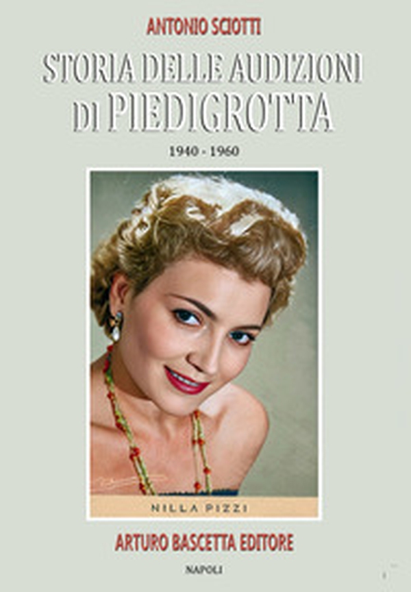 Storia delle audizioni di Piedigrotta: 1940-1960 - Librerie.coop Storia delle audizioni di Piedigrotta: 1940-1960 - Librerie.coop