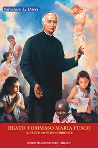 Beato Tommaso Maria Fusco. Il prete controcorrente - Librerie.coop