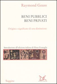 Beni pubblici beni privati. Origine e significato di una distinzione - Librerie.coop