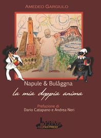 Napule e bulaggna. La mia doppia anima - Librerie.coop