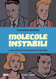 Molecole instabili. I Fantastici Quattro. La vera storia del più grande quartetto dei comics - Librerie.coop