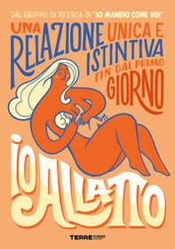 Io allatto. Una relazione unica e istintiva fin dal primo giorno - Librerie.coop Io allatto. Una relazione unica e istintiva fin dal primo giorno - Librerie.coop