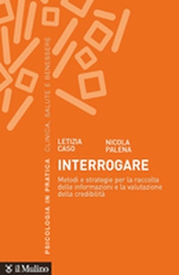 Interrogare. Metodi e strategie per la raccolta delle informazioni e la valutazione della credibilità - Librerie.coop Interrogare. Metodi e strategie per la raccolta delle informazioni e la valutazione della credibilità - Librerie.coop