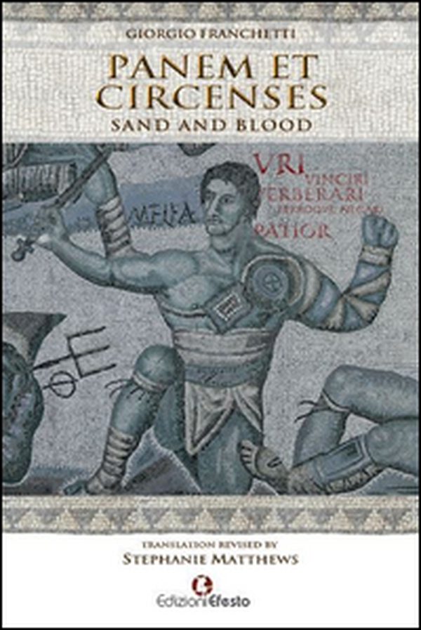 Panem et circenses. Sand and blood - Librerie.coop Panem et circenses. Sand and blood - Librerie.coop
