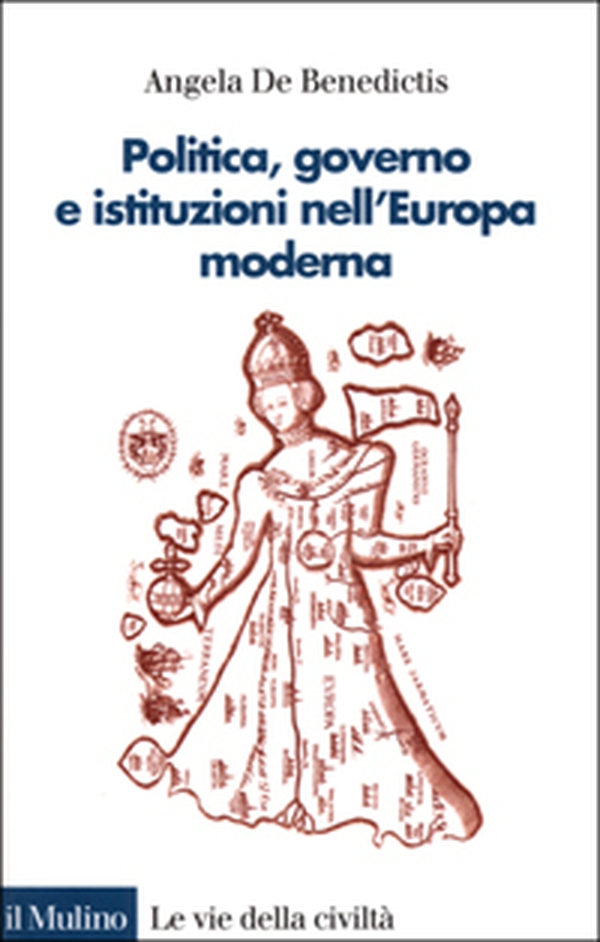 Politica, governo e istituzioni nell'Europa moderna - Librerie.coop Politica, governo e istituzioni nell'Europa moderna - Librerie.coop