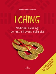 I Ching. Predizioni e consigli per tutti gli eventi della vita - Librerie.coop