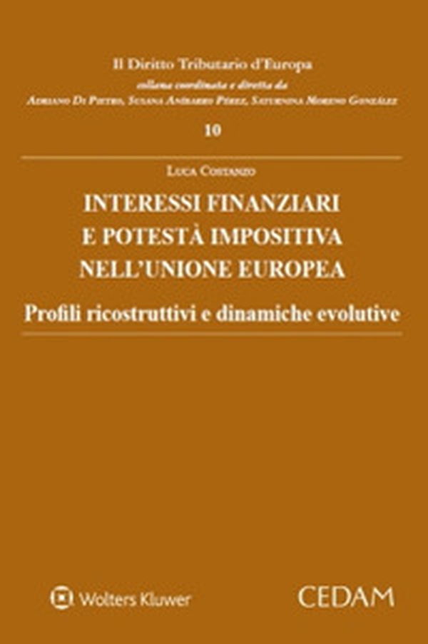 Interessi finanziari e potestà impositiva nell'Unione Europea - Librerie.coop Interessi finanziari e potestà impositiva nell'Unione Europea - Librerie.coop