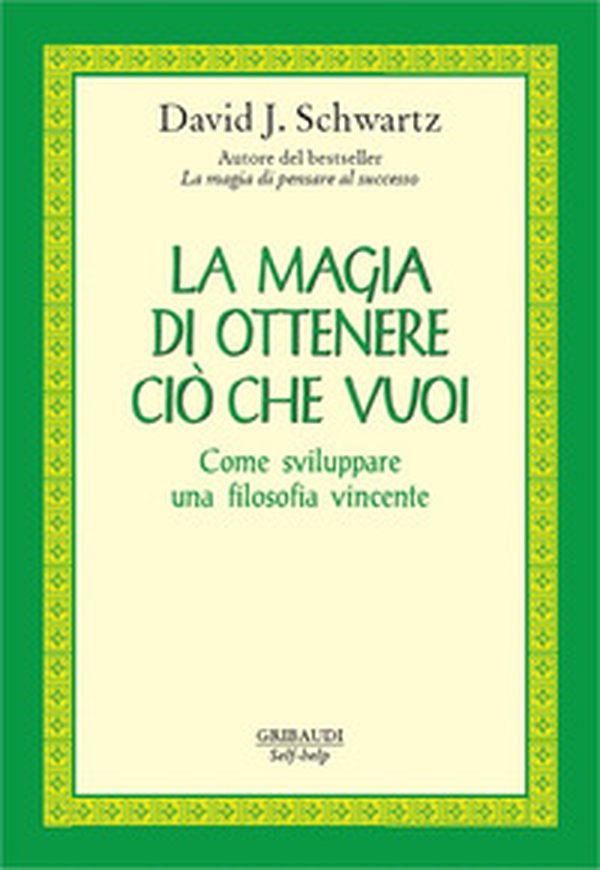 La magia di ottenere ciò che vuoi. Come sviluppare una filosofia vincente - Librerie.coop La magia di ottenere ciò che vuoi. Come sviluppare una filosofia vincente - Librerie.coop