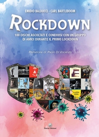 Rockdown. 100 dischi ascoltati e condivisi con un gruppo di amici durante il primo lockdown - Librerie.coop