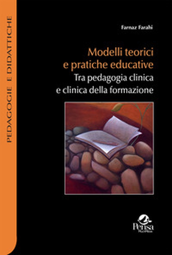 Modelli teorici e pratiche educative. Tra pedagogia clinica e clinica della formazione - Librerie.coop Modelli teorici e pratiche educative. Tra pedagogia clinica e clinica della formazione - Librerie.coop