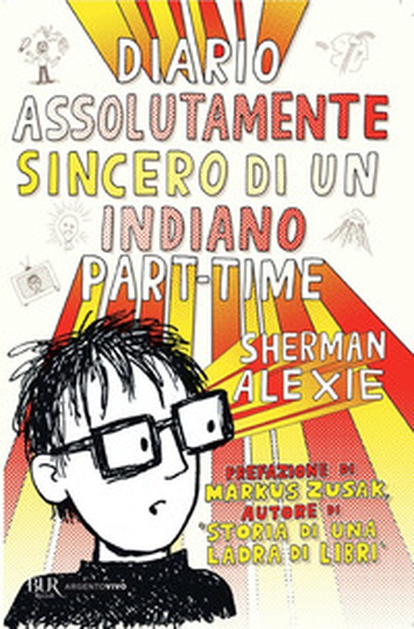 Diario assolutamente sincero di un indiano part-time - Librerie.coop Diario assolutamente sincero di un indiano part-time - Librerie.coop