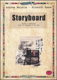 Storyboard. Arte e tecnica tra lo script e il set - Librerie.coop