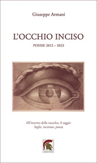 L'occhio inciso. Inciso (poesie 2012-2023) - Librerie.coop