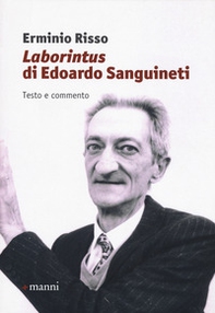 «Laborintus» di Edoardo Sanguineti. Testo e commento - Librerie.coop