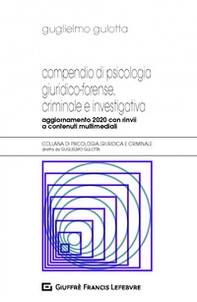 Compendio di psicologia giuridico-forense, criminale e investigativa - Librerie.coop Compendio di psicologia giuridico-forense, criminale e investigativa - Librerie.coop