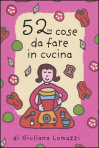 52 cose da fare in cucina. Carte - Librerie.coop