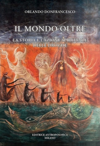 Il mondo oltre. La storia e l'azione spirituale delle droghe - Librerie.coop