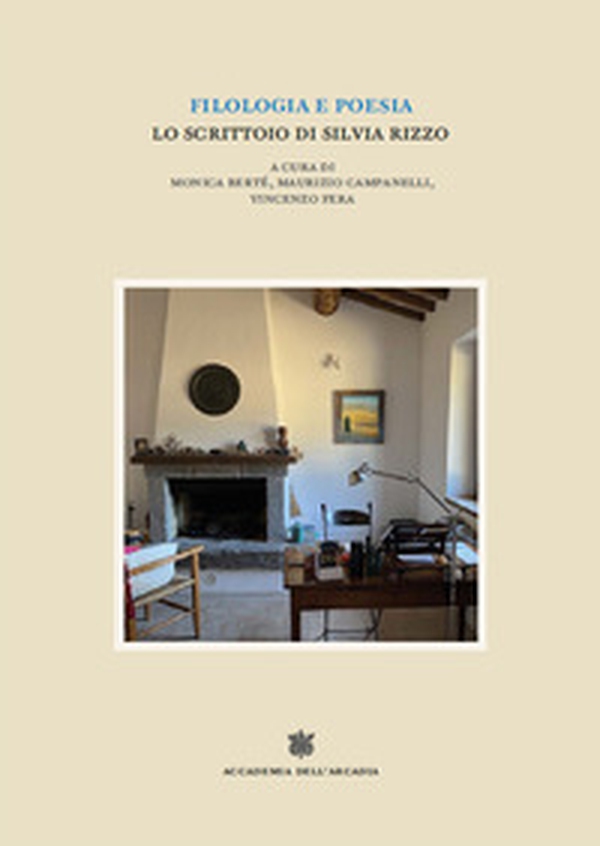 Filologia e poesia. Lo scrittoio di Silvia Rizzo - Librerie.coop