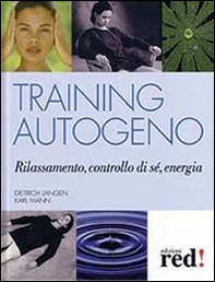 Training autogeno. Rilassamento, controllo di sé, energia - Librerie.coop Training autogeno. Rilassamento, controllo di sé, energia - Librerie.coop