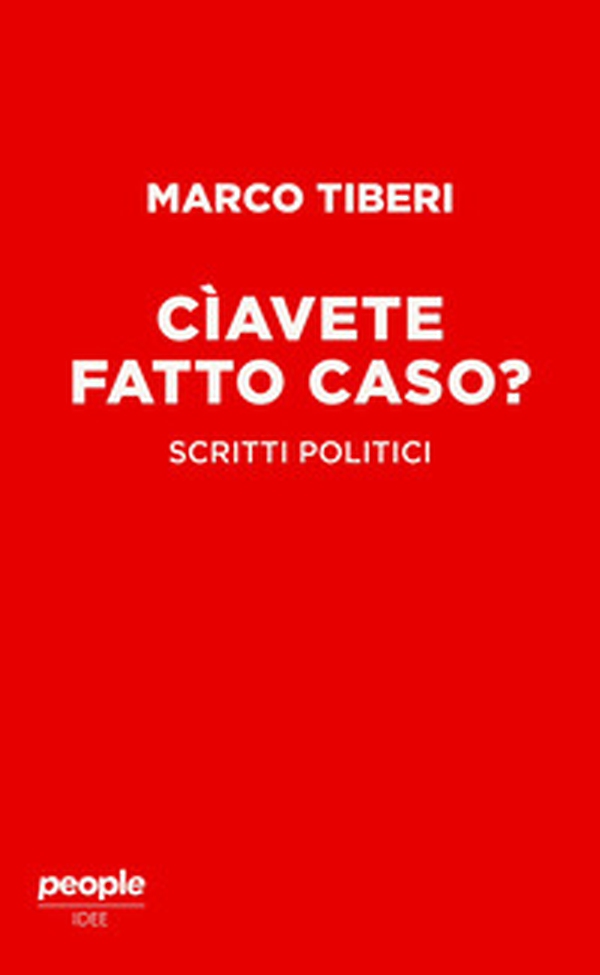 Cìavete fatto caso? Scritti politici - Librerie.coop Cìavete fatto caso? Scritti politici - Librerie.coop