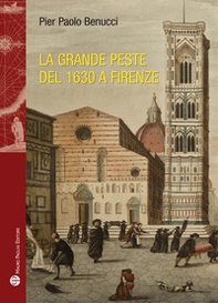 La grande peste del 1630 a Firenze - Librerie.coop La grande peste del 1630 a Firenze - Librerie.coop