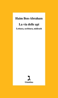 La via delle api. Lettura, scrittura, midrash - Librerie.coop