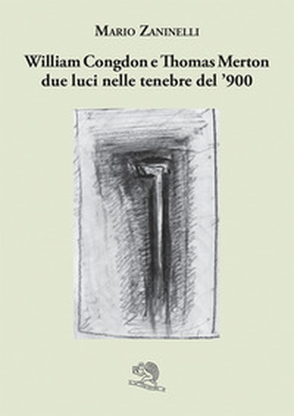 William Congdon e Thomas Merton due luci nelle tenebre del '900 - Librerie.coop