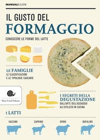 Il gusto del formaggio. Conoscere le forme del latte - Librerie.coop