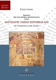 Appunti per una ricerca archeologica sugli anfiteatri tardo-repubblicani in Campania e nel Lazio - Librerie.coop