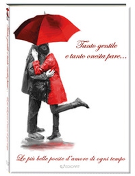 Tanto gentile e tanto onesta pare... Le più belle poesie d'amore di ogni tempo - Librerie.coop Tanto gentile e tanto onesta pare... Le più belle poesie d'amore di ogni tempo - Librerie.coop