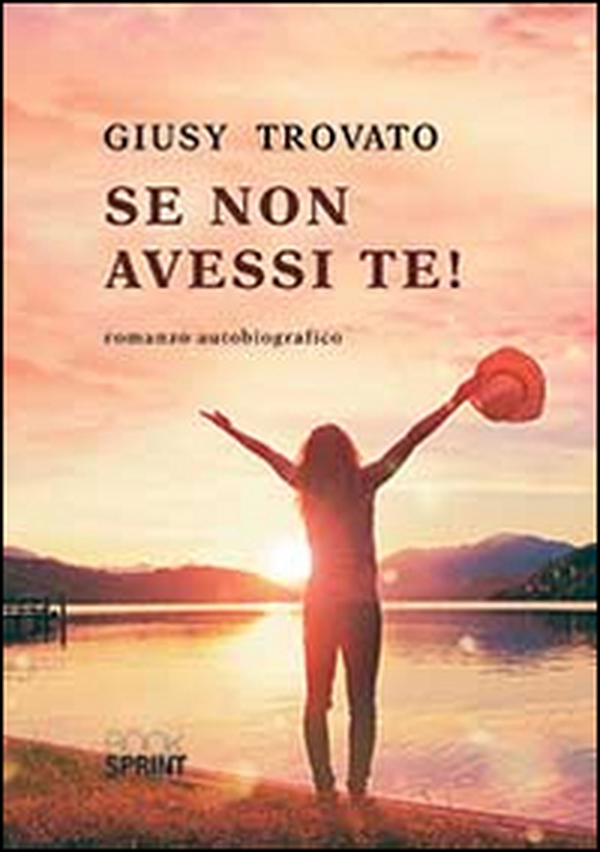 Se non avessi te! - Librerie.coop Se non avessi te! - Librerie.coop
