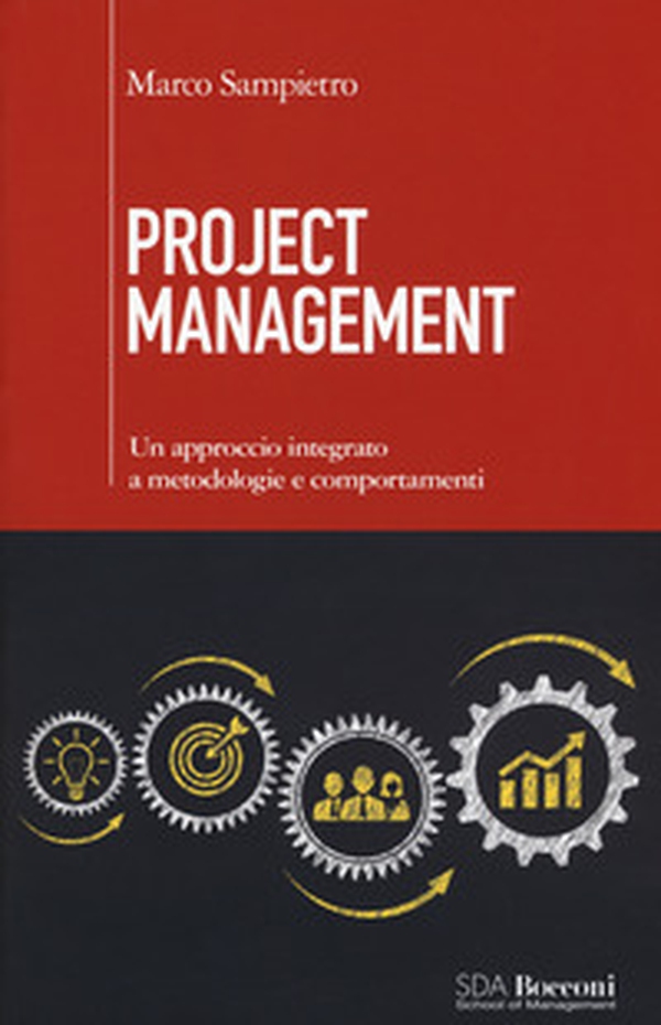 Project management. Un approccio integrato a metodologie e comportamenti - Librerie.coop Project management. Un approccio integrato a metodologie e comportamenti - Librerie.coop