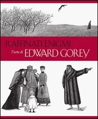 Raffinati enigmi. L'arte di Edward Gorey - Librerie.coop Raffinati enigmi. L'arte di Edward Gorey - Librerie.coop