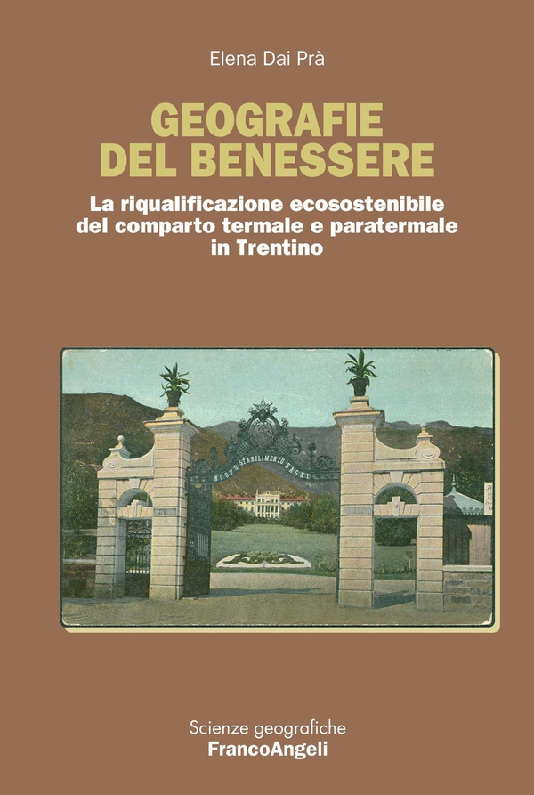 Geografie del benessere. La riqualificazione ecosostenibile del comparto termale e paratermale in Trentino - Librerie.coop Geografie del benessere. La riqualificazione ecosostenibile del comparto termale e paratermale in Trentino - Librerie.coop