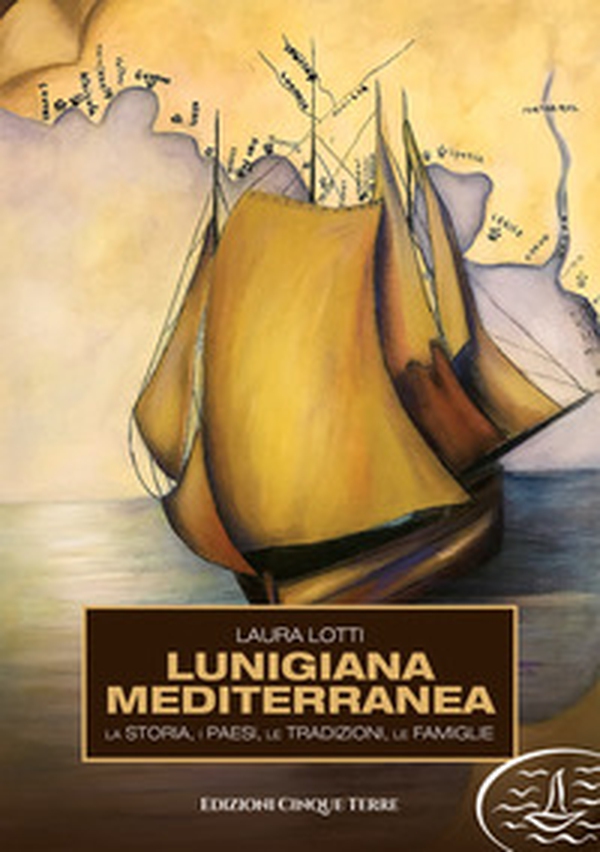 Lunigiana mediterranea. La storia, i paesi, le tradizioni, le famiglie - Librerie.coop Lunigiana mediterranea. La storia, i paesi, le tradizioni, le famiglie - Librerie.coop
