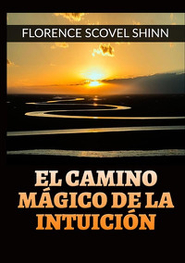 El camino mágico de la intuición - Librerie.coop El camino mágico de la intuición - Librerie.coop