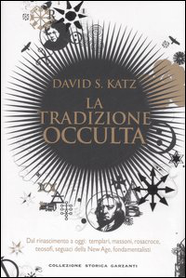 La tradizione occulta. Dal Rinascimento a oggi: Templari, Massoni, Rosacroce, teosofi, seguaci della New Age, fondamentalisti - Librerie.coop La tradizione occulta. Dal Rinascimento a oggi: Templari, Massoni, Rosacroce, teosofi, seguaci della New Age, fondamentalisti - Librerie.coop