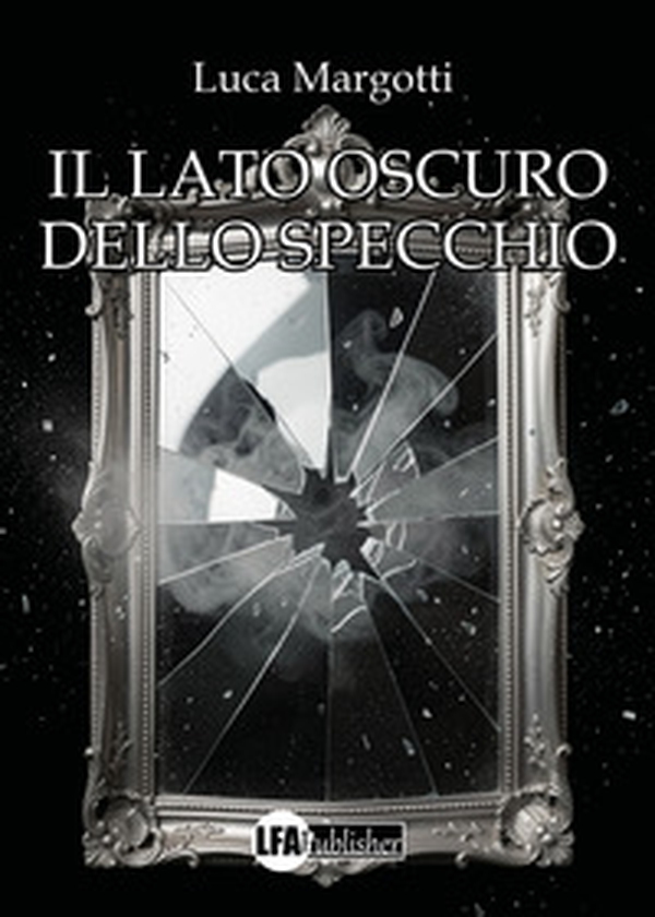 Il lato oscuro dello specchio - Librerie.coop