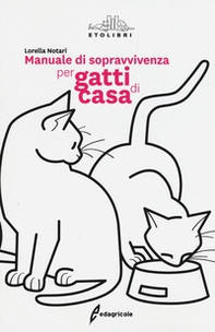 Manuale di sopravvivenza per gatti di casa - Librerie.coop Manuale di sopravvivenza per gatti di casa - Librerie.coop