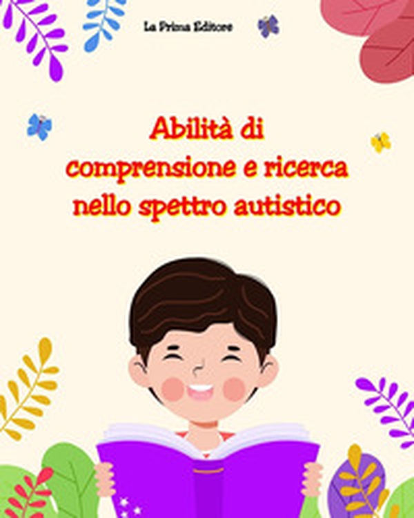 Abilità di comprensione e ricerca nello spettro autistico - Librerie.coop Abilità di comprensione e ricerca nello spettro autistico - Librerie.coop