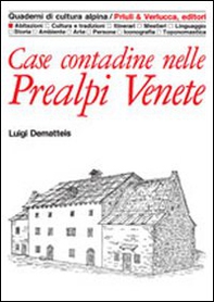 Case contadine nelle prealpi venete - Librerie.coop