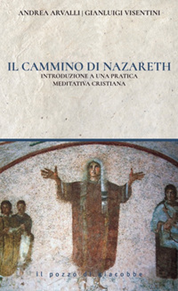 Il cammino di Nazareth. Introduzione a una pratica meditativa cristiana - Librerie.coop Il cammino di Nazareth. Introduzione a una pratica meditativa cristiana - Librerie.coop