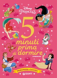 Principesse e cuccioli. Disney princess. 5 minuti prima di dormire. In maiuscolo - Librerie.coop