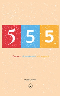 555. d'amore, di modernità, di sapori - Librerie.coop