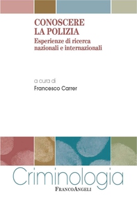 Conoscere la Polizia. Esperienze di ricerca nazionali e internazionali - Librerie.coop Conoscere la Polizia. Esperienze di ricerca nazionali e internazionali - Librerie.coop