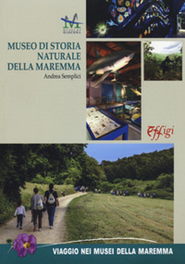 Museo di storia naturale della Maremma. Ediz. italiana e inglese - Librerie.coop Museo di storia naturale della Maremma. Ediz. italiana e inglese - Librerie.coop