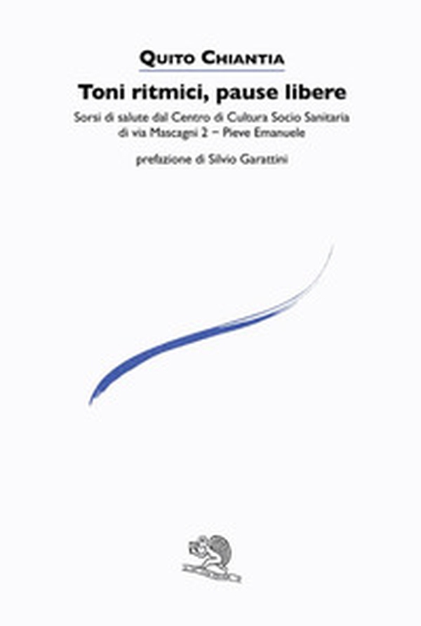 Toni ritmici, pause libere. Sorsi di salute dal Centro di Cultura Socio Sanitaria di via Mascagni 2 - Pieve Emanuele - Librerie.coop