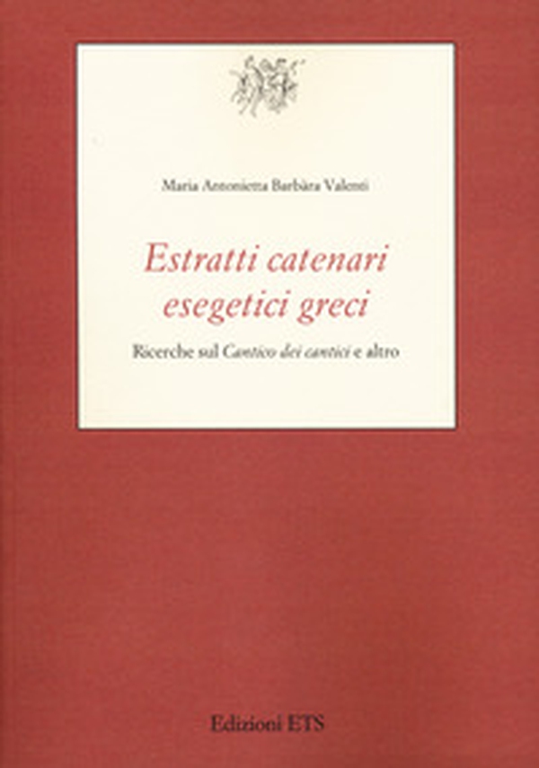 Estratti catenari esegetici greci. Ricerche sul «Cantico dei cantici» e altro - Librerie.coop Estratti catenari esegetici greci. Ricerche sul «Cantico dei cantici» e altro - Librerie.coop