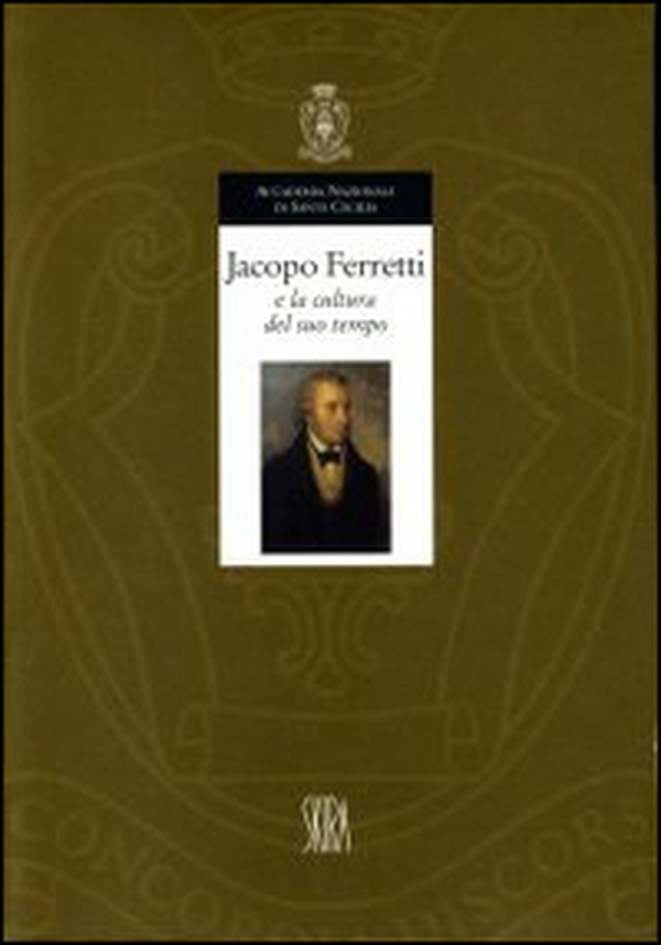 Jacopo Ferretti e la cultura del suo tempo. Atti del Convegno di studi (Roma, 28-29 novembre 1996) - Librerie.coop Jacopo Ferretti e la cultura del suo tempo. Atti del Convegno di studi (Roma, 28-29 novembre 1996) - Librerie.coop