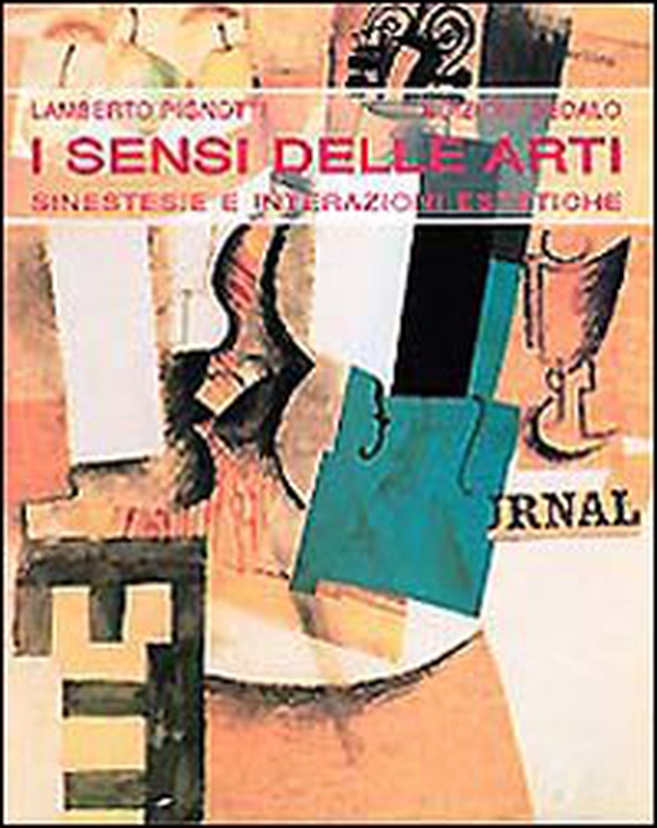 I sensi delle arti. Sinestesie e interazioni estetiche - Librerie.coop I sensi delle arti. Sinestesie e interazioni estetiche - Librerie.coop